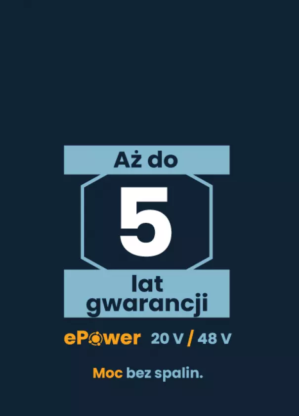Do 5 lat gwarancji na urządzenia <br/>ePower - 20V oraz 48V!